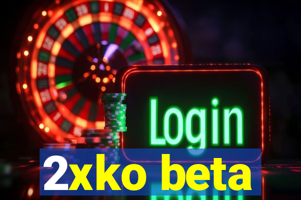 2xko beta